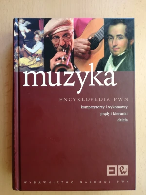 Muzyka Encyklopedia PWN Kompozytorzy i wykonawcy prądy i kierunki dzieła - praca zbiorowa - książka