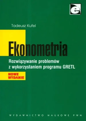 Ekonometria Rozwiązywanie problemów z wykorzystaniem programu GRETL - Kufel Tadeusz - książka