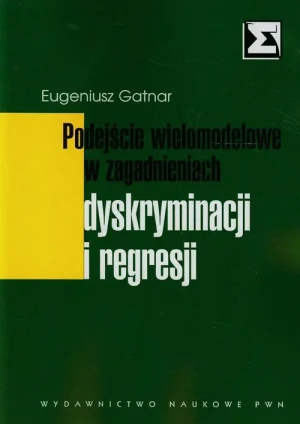 Podejście wielomodelowe w zagadnieniach dyskryminacji i regresji - Gatnar Eugeniusz - książka