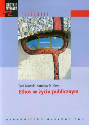 Ethos w życiu publicznym - Nowak Ewa,  Cern Karolina M. - książka