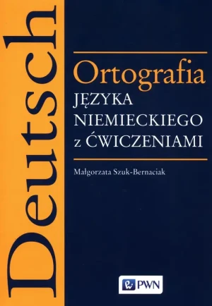 Ortografia Języka Niemieckiego z Ćwiczeniami - Szuk-Bernaciak Małgorzata - książka