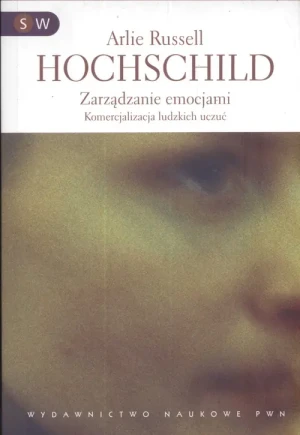 Zarządzanie Emocjami - Hochschild Arlie Russel - książka