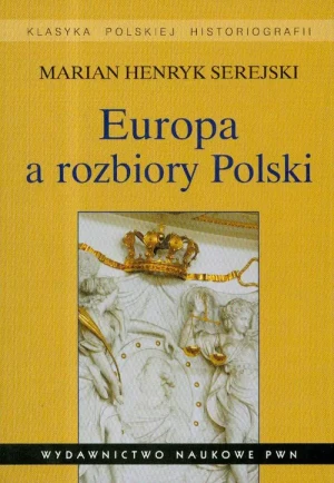 Europa a rozbiory Polski - Marian Serejski -  - Marian Serejski - książka
