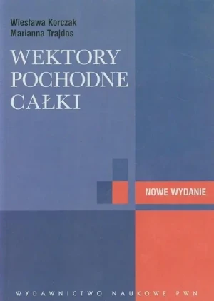 Wektory, pochodne, całki - Korczak Wiesława,  Trajdos Marianna - książka