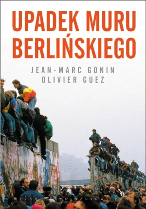 Upadek muru berlińskiego - Gonin Jean-Marc, Guez Olivier - książka