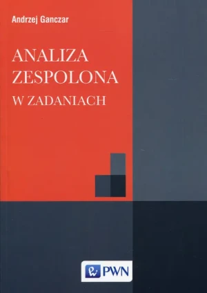 Analiza zespolona w zadaniach - Andrzej Ganczar - książka