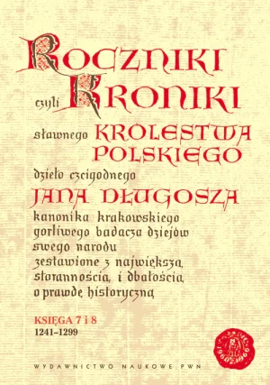 Roczniki czyli Kroniki Sławnego Królestwa Polskiego. Księga VII-VIII: 1241-1299 - Długosz Jan - książka