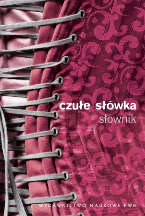 Czułe słówka. Słownik afektonimów - Mirosław Bańko, Agnieszka Zygmunt - książka