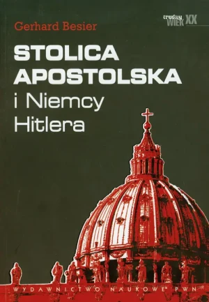 Stolica apostolska i Niemcy Hitlera - Gerhard Besier -  - Gerhard Besier - książka