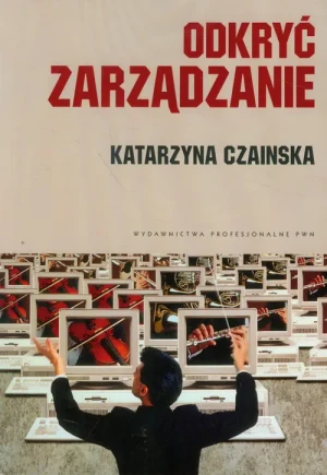 Odkryć zarządzanie. Wybrane koncepcje - Czainska Katarzyna - książka