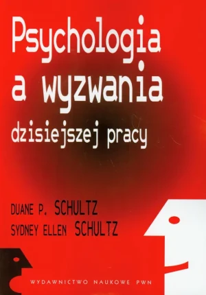 Psychologia a wyzwania dzisiejszej pracy -  Schultz Sydney Ellen - książka