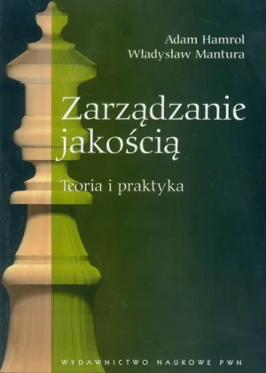Zarządzanie jakością. Teoria i praktyka - Hamrol Adam,  Mantura Władysław - książka