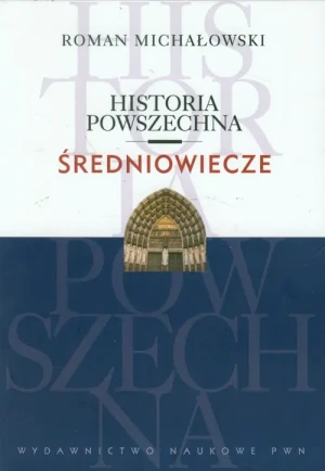 Historia Powszechna. Średniowiecze - Michałowski Roman - książka