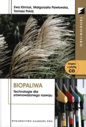 Biopaliwa - technologie dla zrównoważonego rozwoju - Rekosz Dariusz - książka