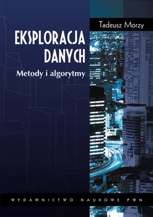 Eksploracja danych. Metody i algorytmy - Morzy Tadeusz - książka