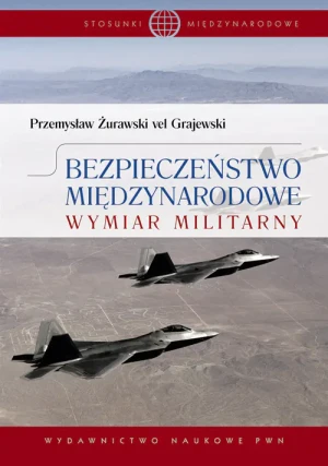Bezpieczeństwo międzynarodowe - Żórawski Grajewski Przemysław - książka
