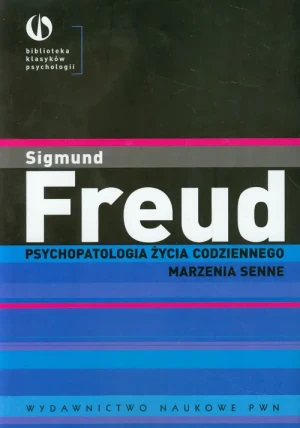 Psychopatologia życia codziennego. Marzenia senne - Freud Sigmund - książka