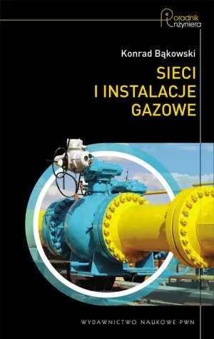 Sieci i instalacje gazowe - Bąkowski Konrad - książka
