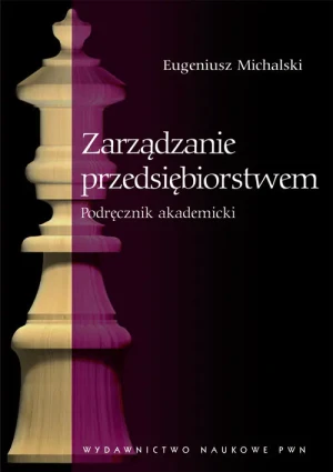 Zarządzanie przedsiębiorstwem - Michalski Eugeniusz - książka