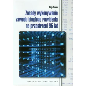 Zasady wykonywania zawodu biegłego rewidenta na przestrzeni 95 lat - Nowak Alicja - książka