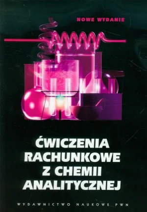 Ćwiczenia rachunkowe z chemii analitycznej - PRACA ZBIOROWA - książka