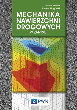 Mechanika nawierzchni drogowych w zarysie - Nagórski Roman - książka