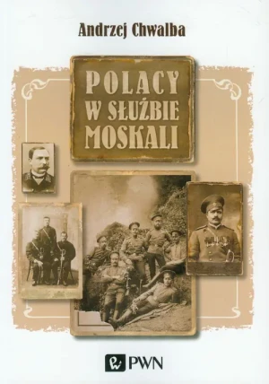 Polacy w służbie Moskali - Chwalba Andrzej - książka