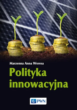 Polityka innowacyjna - Marzenna Anna Weresa - książka