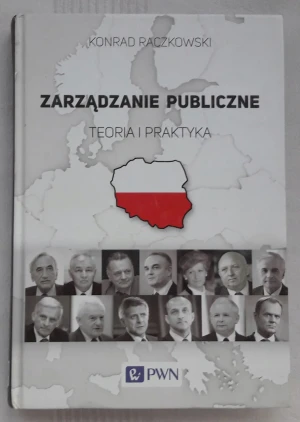 Zarządzanie publiczne. Teoria i praktyka - Konrad Raczkowski - książka