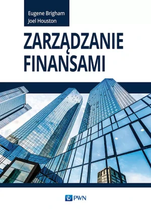 Zarządzanie finansami - Eugene Brigham, Joel Houston - książka