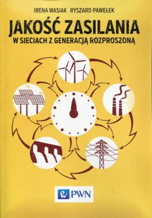 Jakość zasilania w sieciach z generacją rozproszoną - Wasiak Irena, Pawełek Ryszard - książka