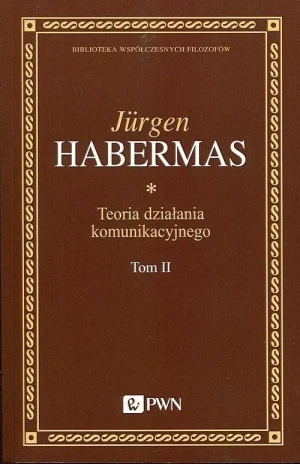 Przyczynek dokrytyki rozumu funkcjonalnego. Teoria działania komunikacyjnego. Tom 2 - Habermas Jurgen - książka