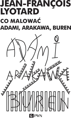 Co malować Adami, Arakawa, Buren - Jean-Francois Lyotard - książka