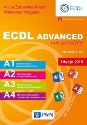 ECDL Advanced na skróty. Edycja 2015 - Alicja ¯arowska-Mazur, Waldemar Węglarz - książka