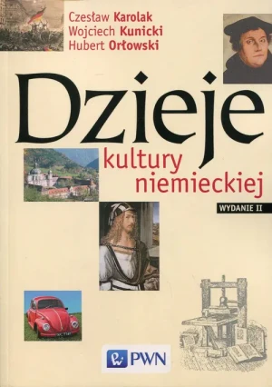 Dzieje kultury niemieckiej - Czesław Karolak, Wojciech Kunicki, Hubert Orłowski - książka