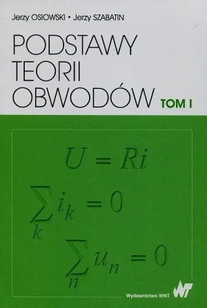 Podstawy teorii obwodów. Tom 1 - Osiowski Jerzy, Szabatin Jerzy - książka