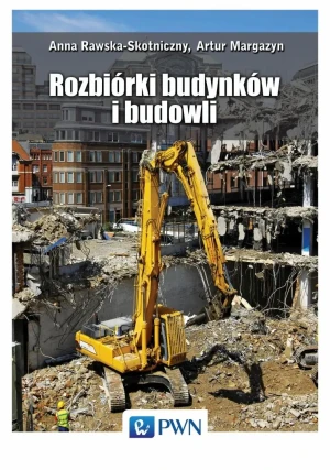 Rozbiórki budynków i budowli - Rawska-Skotniczny Anna, Margazyn Artur - książka