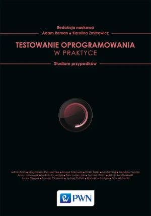 Testowanie w praktyce. Studium przypadków - Praca zbiorowa - książka