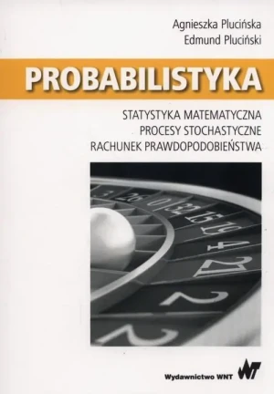 Probabilistyka. Statystyka matematyczna. Procesy stochastyczne. Rachunek prawdopodobieństwa - Plucińska Agnieszka, Pluciński Edmund - książka
