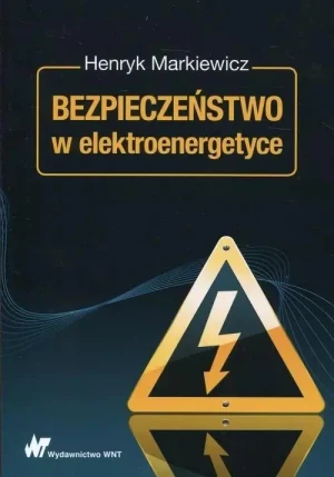 Bezpieczeństwo w elektroenergetyce - Markiewicz Henryk - książka