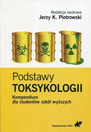 Podstawy toksykologii. Kompendium dla studentów szkół wyższych -  - książka