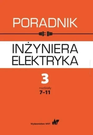 Poradnik inżyniera elektryka. Tom 3. Część 2 - praca zbiorowa - książka