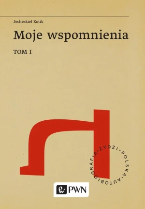 Moje wspomnienia. Tom 1 - Jecheskiel Kotik - książka