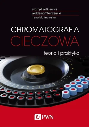 Chromatografia cieczowa. Teoria i praktyka - Waldemar Wardencki - książka