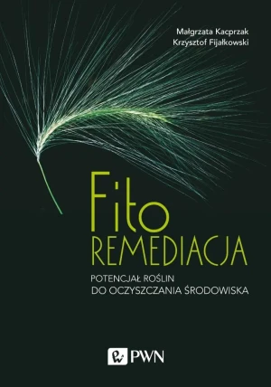 Fitoremediacja - Małgorzata Kacprzak, Krzysztof Fijałkowski - książka