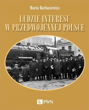 Ludzie interesu w przedwojennej Polsce - Maria Barbasiewicz - książka