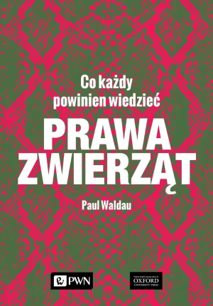 Prawa zwierząt. Co każdy powinien wiedzieć - Paul Waldau - książka