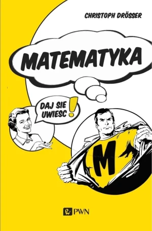 Matematyka Daj się uwieść! - Christoph Drösser - książka