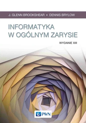 Informatyka w ogólnym zarysie - J. Glenn Brookshear - książka