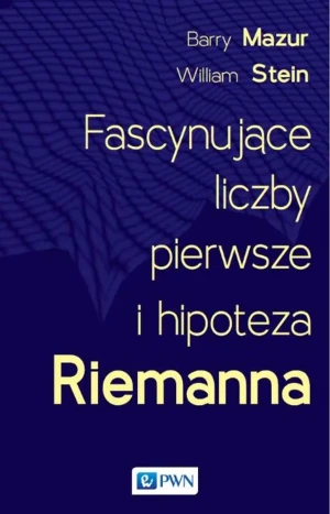 Fascynujące liczby pierwsze i hipoteza Riemanna - William Stein - książka
